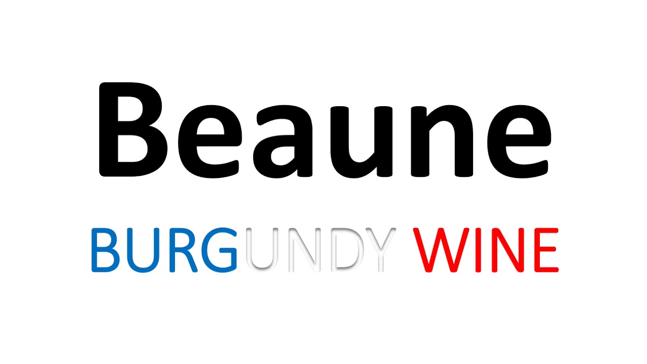 How to Pronounce Beaune? (CORRECTLY) French Pronunciation