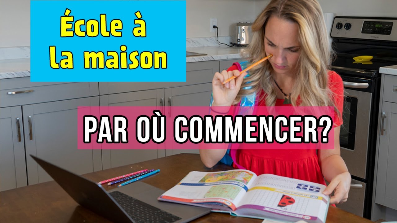 École à la maison au Québec : Par où commencer