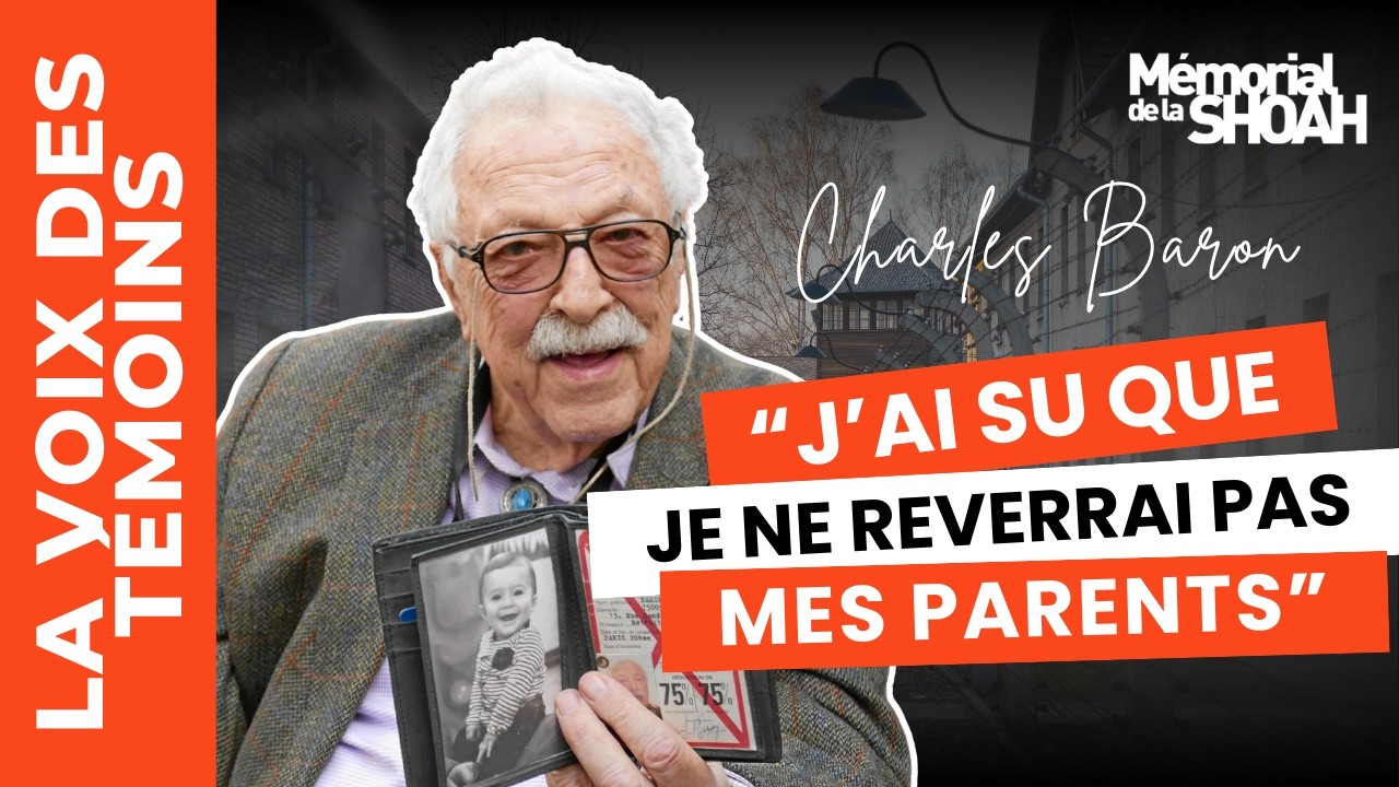 Témoignage de Charles Baron, déporté de France au camp d’Auschwitz-Birkenau