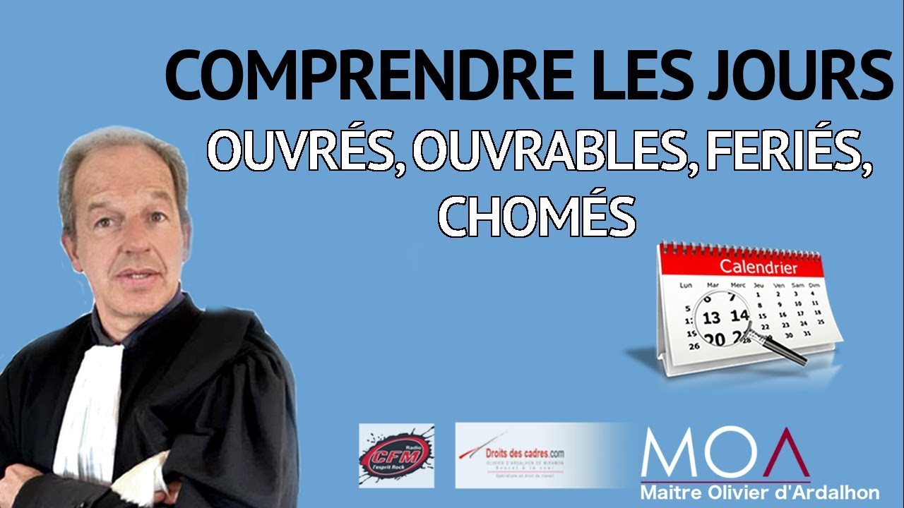 Jours ouvrés, ouvrables, fériés, chomés
