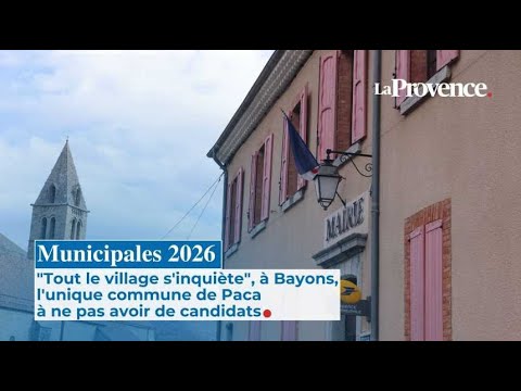 Municipales 2026 : "Tout le village s'inquiète", à Bayons, l'unique commune de Paca à ne pas a...