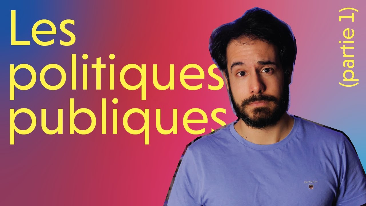 LES POLITIQUES PUBLIQUES - PARTIE 1 : DEFINITION, TYPES ET MISE A L'AGENDA